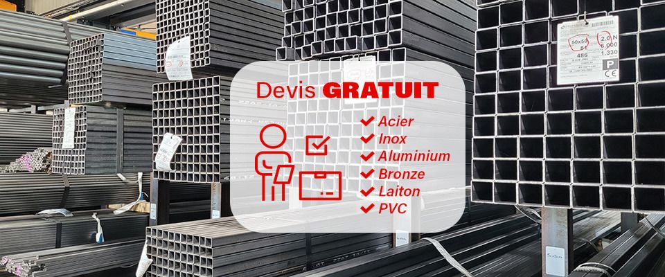 Obtenez votre devis sur nos produits acier, inox, aluminium, bronze, laiton, PVC ...